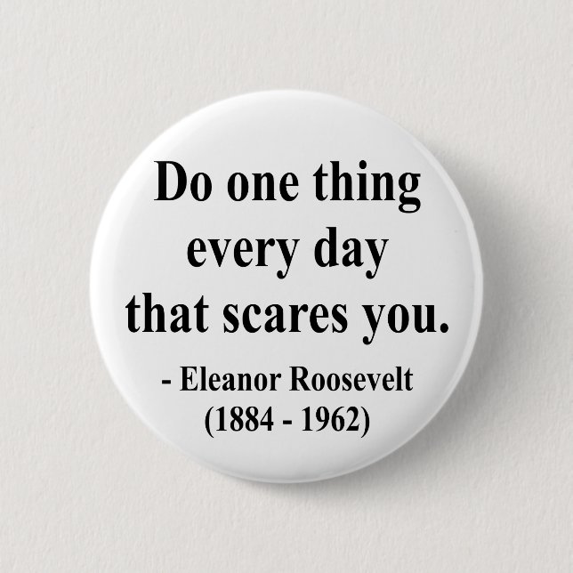 Eleanor Roosevelt Quote 2a Pinback Button (Front)