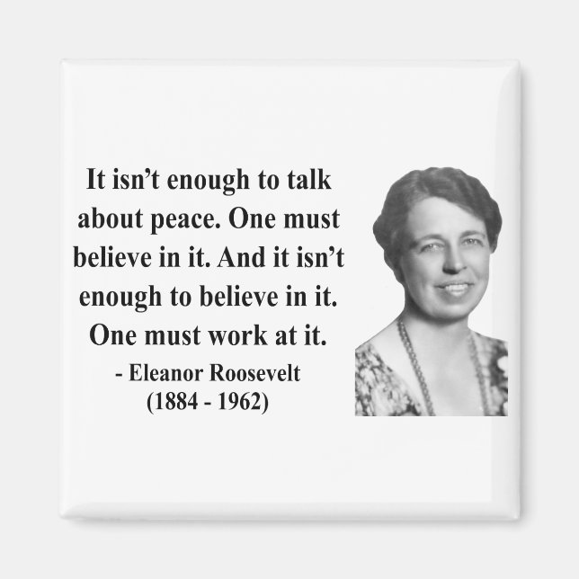 Eleanor Roosevelt Quote 4b Magnet (Front)
