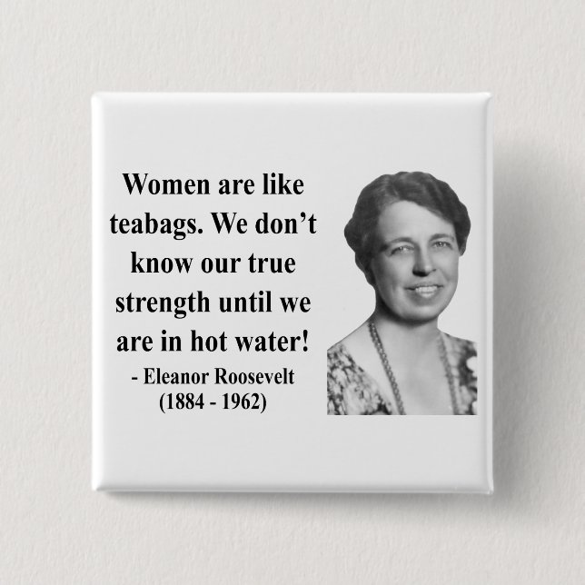 Eleanor Roosevelt Quote 6b Button (Front)
