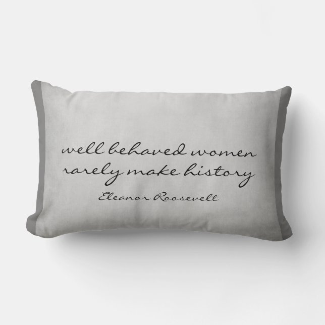 Eleanor Roosevelt quote gray home decor Lumbar Pillow (Front)