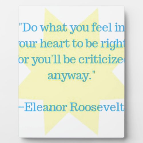 Eleanor Roosevelt quote Plaque