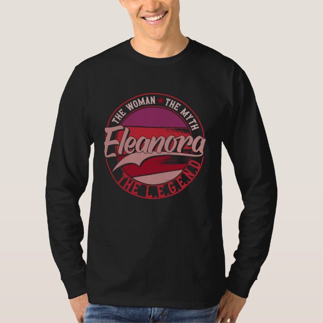 Eleanora the Lady of Myth the Legend T-Shirt (Front)