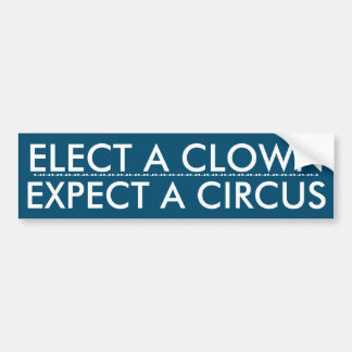 Elect a Clown bumper sticker