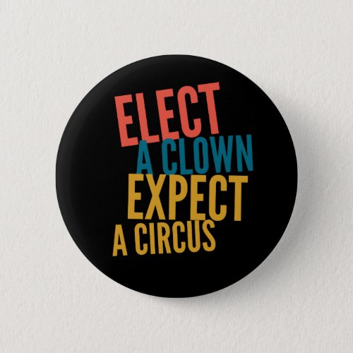 Elect a Clown Button