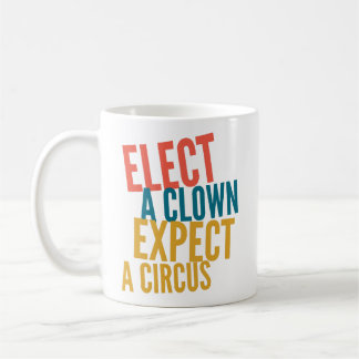 Elect a Clown Coffee Mug
