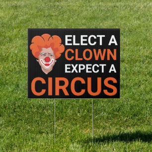 Elect a Clown Expect a Circus - Anti-Biden 2024 Sign