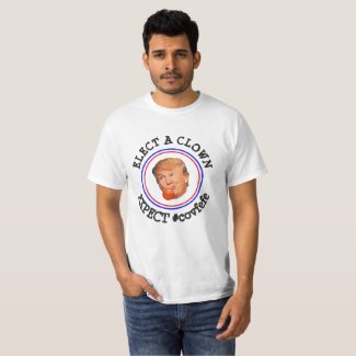 Elect a Clown, Expect a Circus Anti Trump Shirt