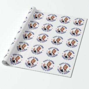 Elect A Clown, Expect A Circus - Anti Trump Wrapping Paper