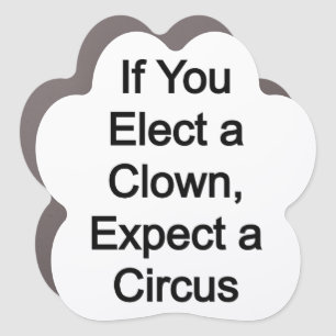 Elect a clown, expect a circus car magnet