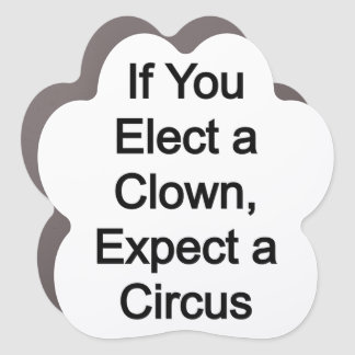 Elect a clown, expect a circus car magnet