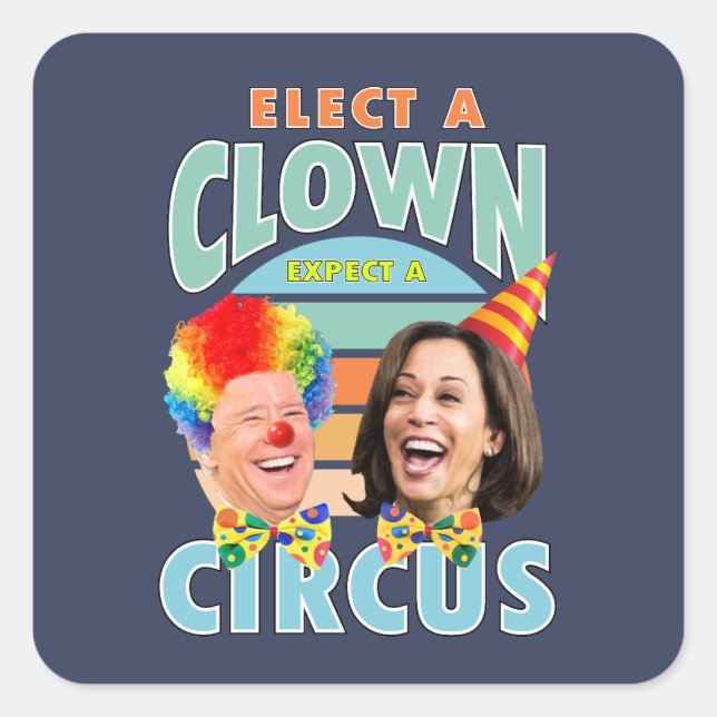 Elect A Clown Expect A Circus | Clown Harris 2024  Square Sticker (Front)