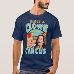 Elect A Clown Expect A Circus   Clown Harris 2024  T-Shirt
