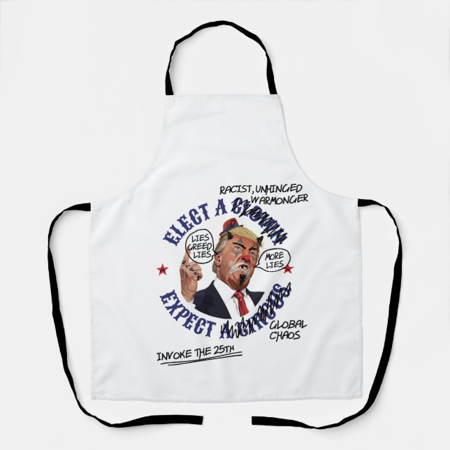 Elect a Clown Expect a Circus: Defaced Anti-Trump Apron (Front)