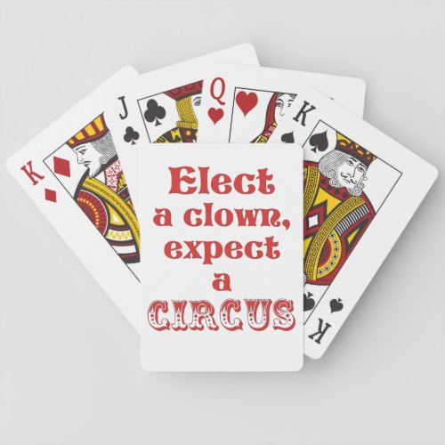 Elect a clown expect a circus Fun Anti Trump Playing Cards