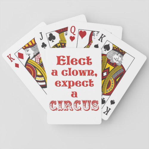 Elect a clown expect a circus Fun Anti Trump Poker Cards