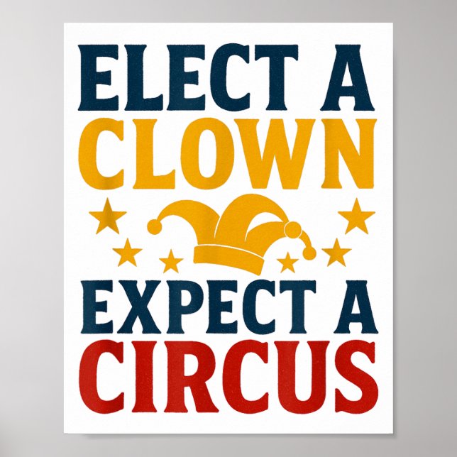 Elect A Clown Expect A Circus Fun  Poster (Front)