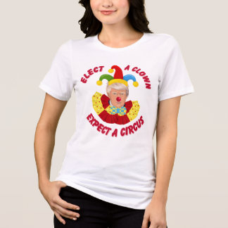 Elect a Clown Expect a Circus Funny Donald Trump  Tri-Blend Shirt