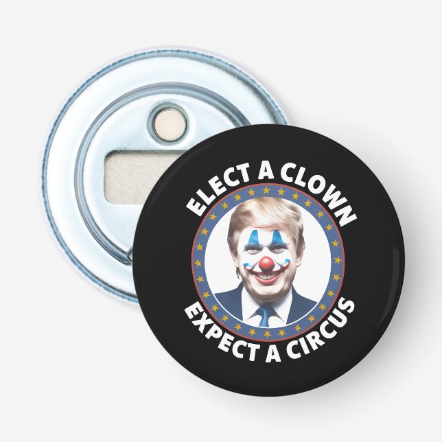 Elect A Clown Expect A Circus Funny Politics Bottle Opener (Front)
