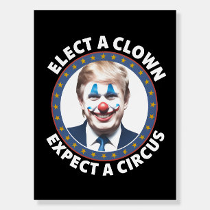 Elect A Clown Expect A Circus Funny Politics Foam Board