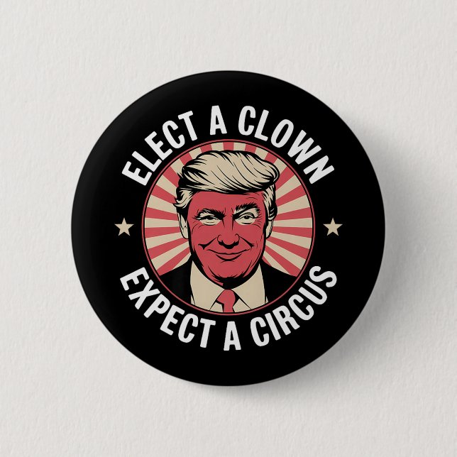 Elect A Clown Expect A Circus Impeach Trump Anti T Button (Front)