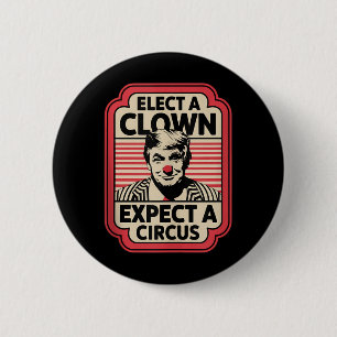 Elect A Clown Expect A Circus Impeach Trump Anti T Button