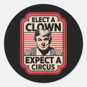 Elect A Clown Expect A Circus Impeach Trump Anti T Classic Round Sticker