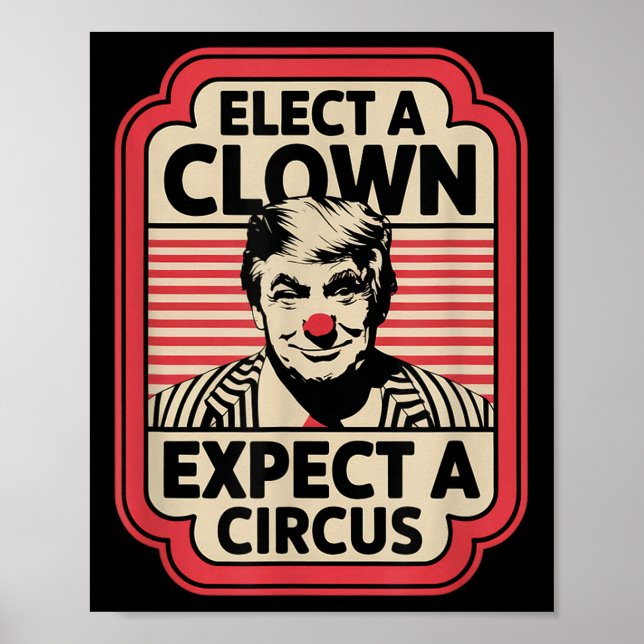 Elect A Clown Expect A Circus Impeach Trump Anti T Poster (Front)