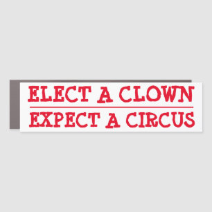 Elect a Clown, Expect a Circus Magnetic Bumper Car Magnet