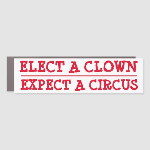 Elect a Clown Expect a Circus Magnetic Bumper Car Magnet