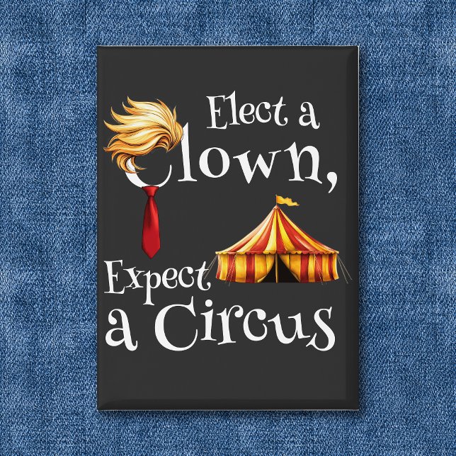 Elect a Clown, Expect a Circus Politics Rectangle Button (Creator Uploaded)