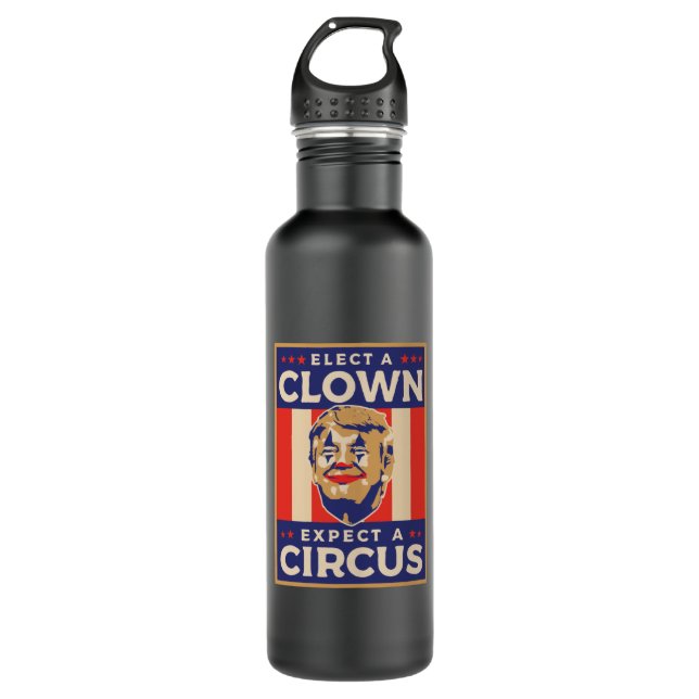 Elect a Clown Expect a Circus Stainless Steel Water Bottle (Front)