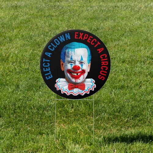 Elect a clown funny anti joe Biden clown face yard Sign