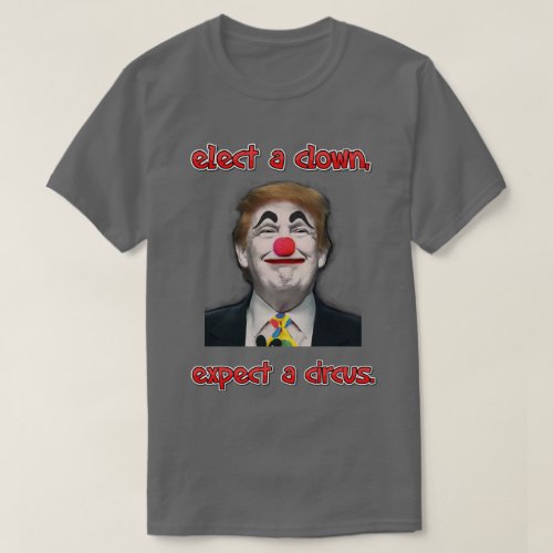 elect a clown T_Shirt