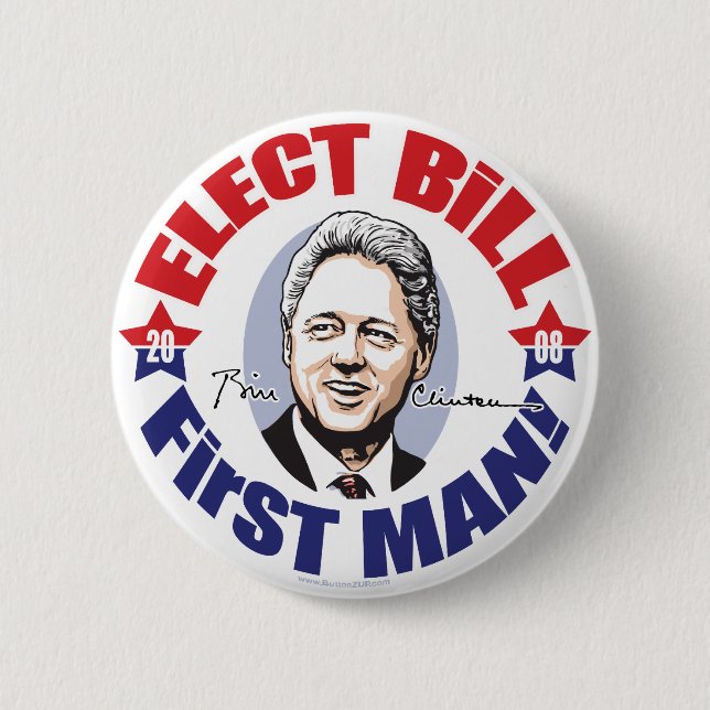 Elect Bill First Man!  Button  (Front)
