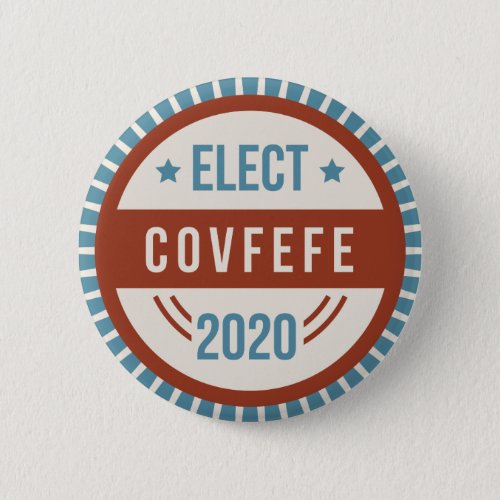 Elect Covfefe 2020 Presidential Election Parody Button