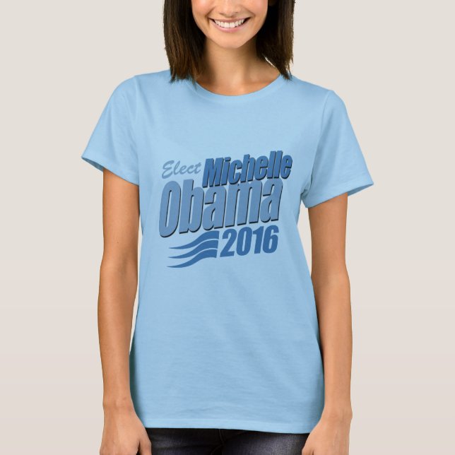ELECT MICHELLE OBAMA.png T-Shirt (Front)