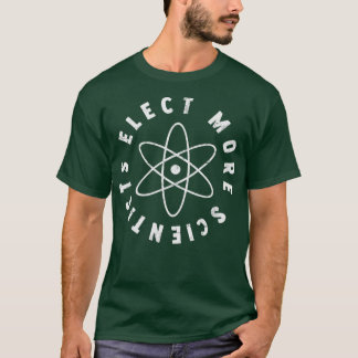 Elect More Scientist 2020 Election T-Shirt