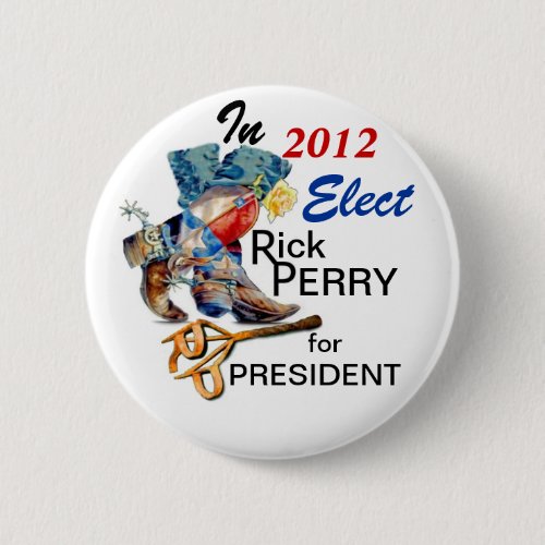 Elect Rick Perry President Pinback Button