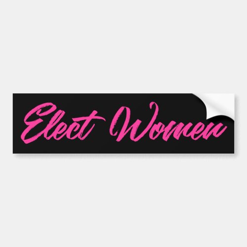 Elect Women Black Pink Bumper Sticker