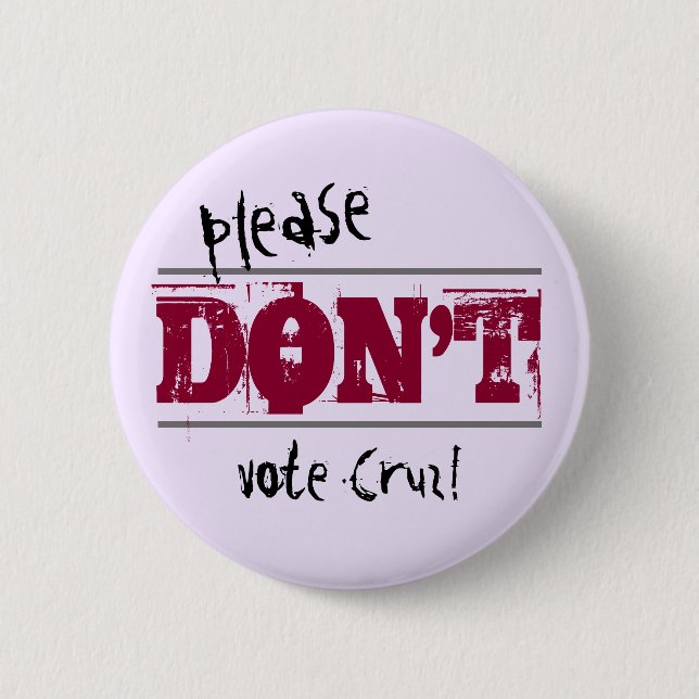 Election 2016 Don't Vote Cruz custom Text Button (Front)