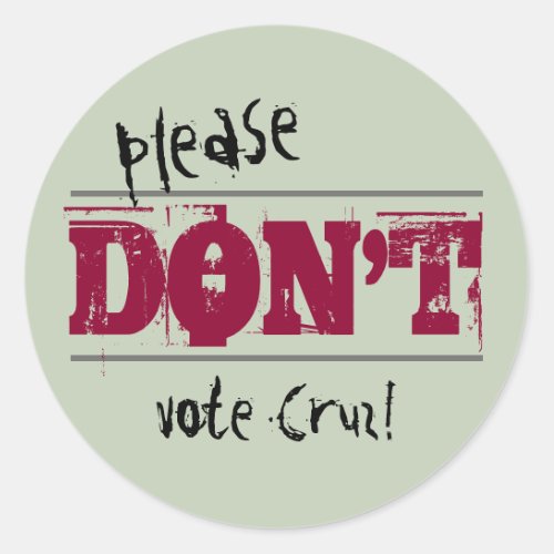 Election 2016 Please Dont Vote any Text Classic Round Sticker