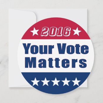 Election 2016 | Your Vote Matters by Campaign20XX at Zazzle