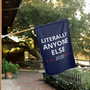 Election 2020, Anti-Trump - Anyone Else II House Flag