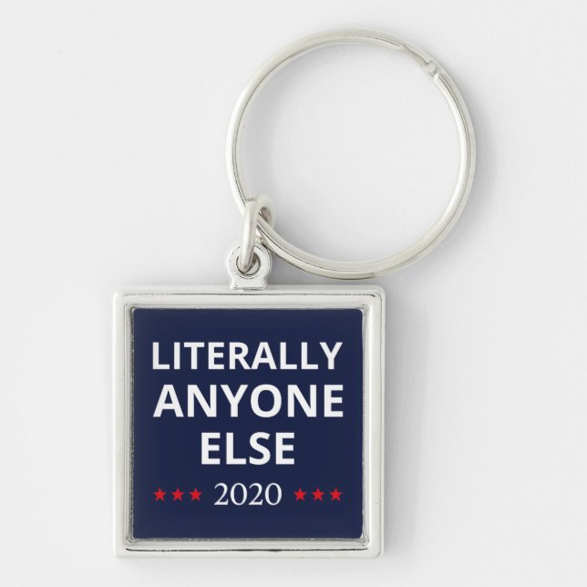 Election 2020, Anti-Trump - Anyone Else II Keychain (Front)