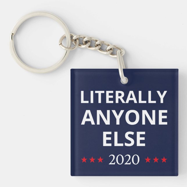 Election 2020, Anti-Trump - Anyone Else II Keychain (Front)