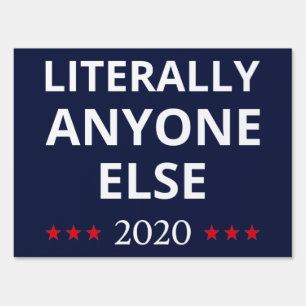 Election 2020, Anti-Trump - Anyone Else II Sign