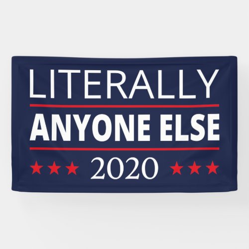 Election 2020 Anti_Trump _ Anyone Else III Banner