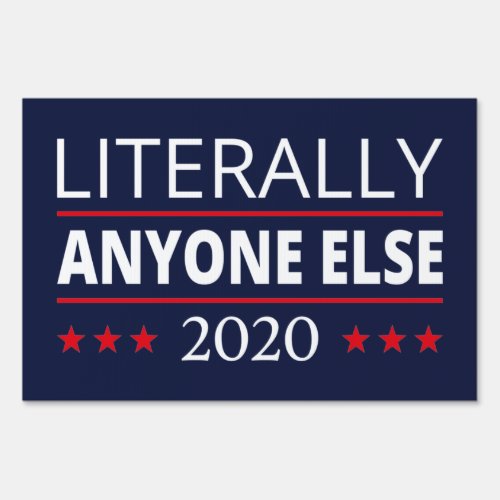 Election 2020 Anti_Trump _ Anyone Else III Sign