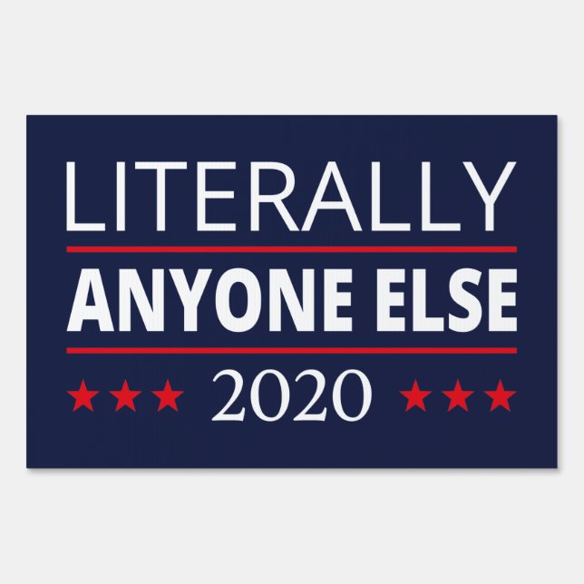 Election 2020, Anti-Trump - Anyone Else III Sign (Front)