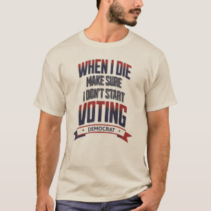 Election, Anti Democrat, Republican GOP T-Shirt